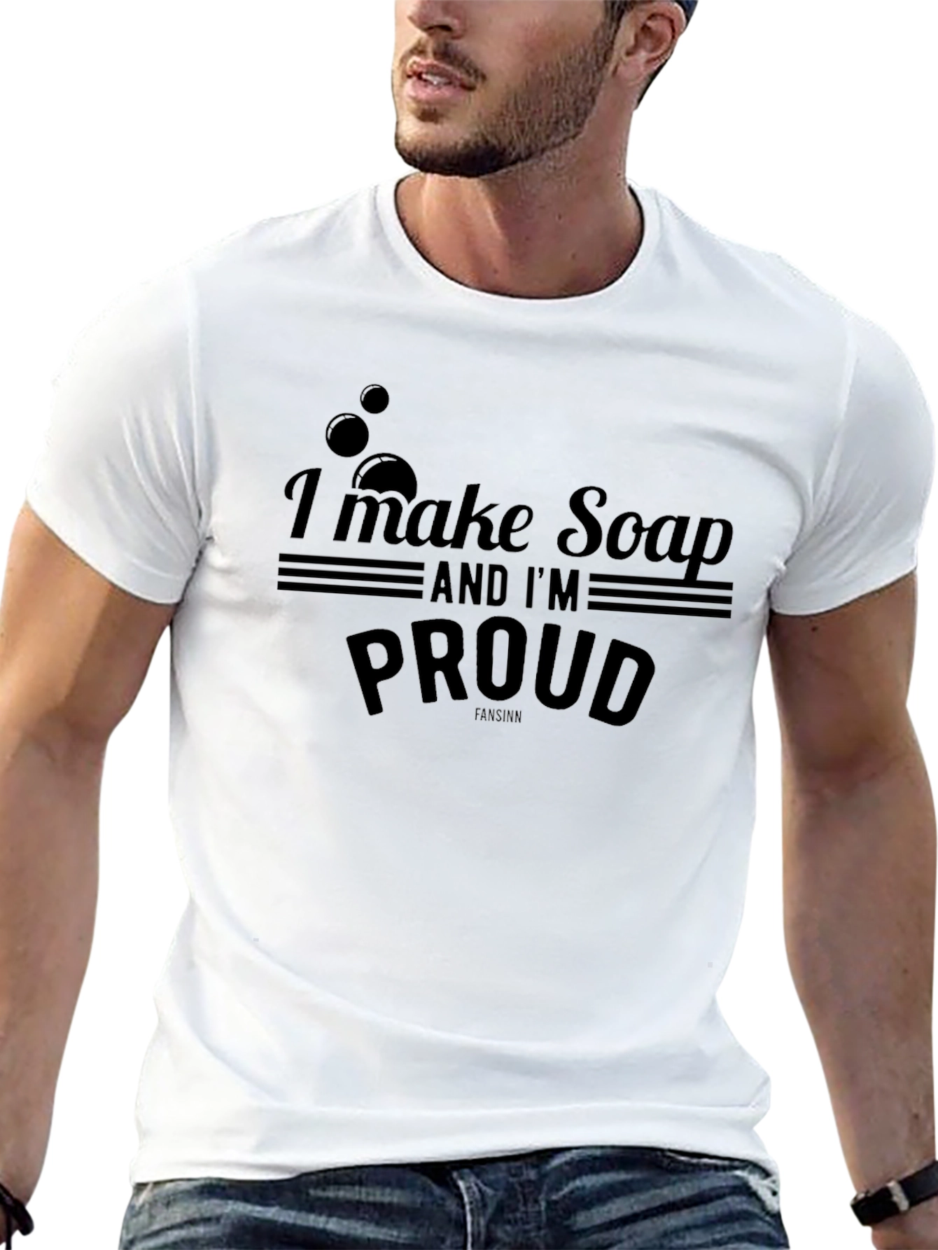 I Make Soap And Im Proud T-Shirt