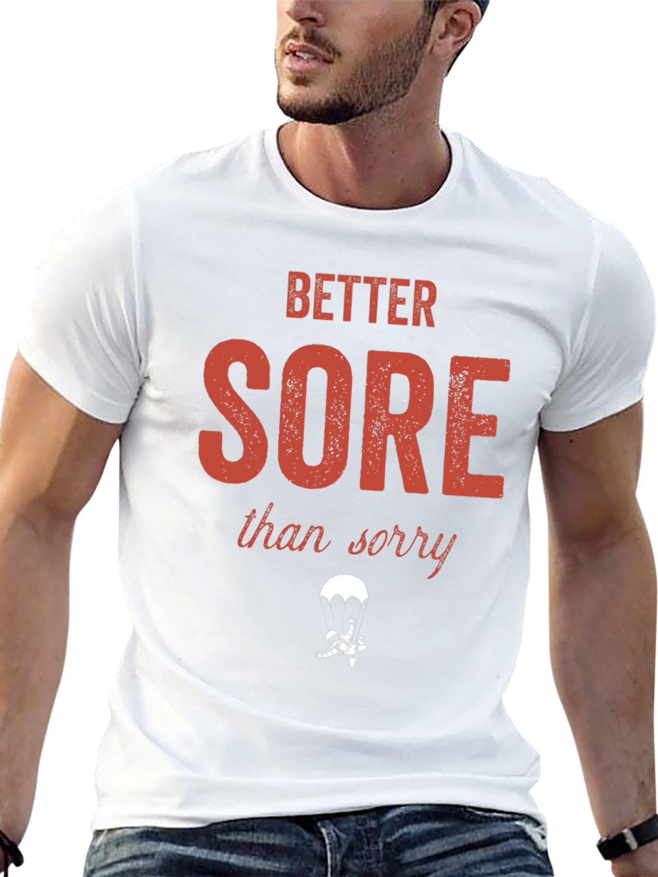 Better Sore Than Sorry T-Shirt