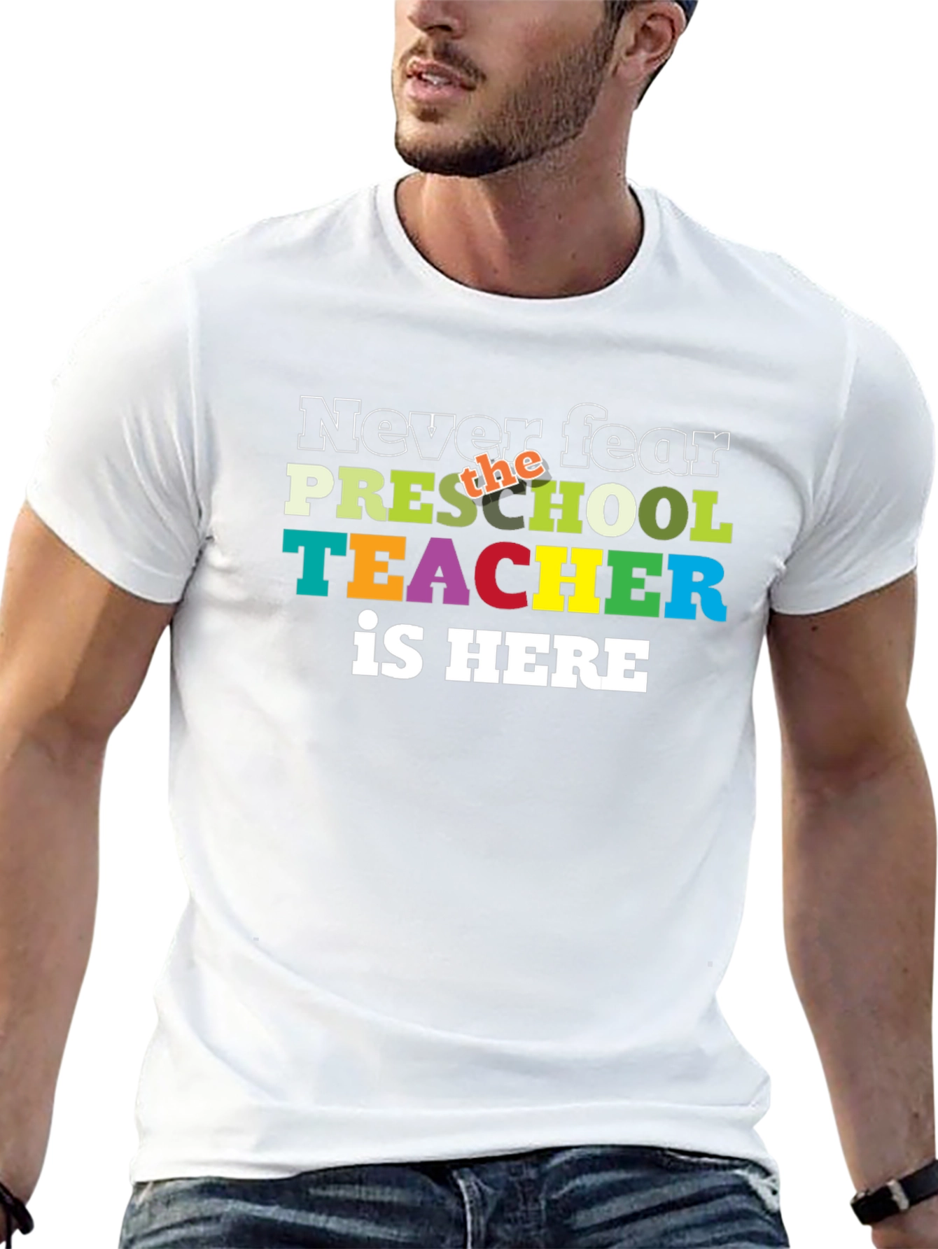 Never Fear Preschool Teacher is Here T-Shirt