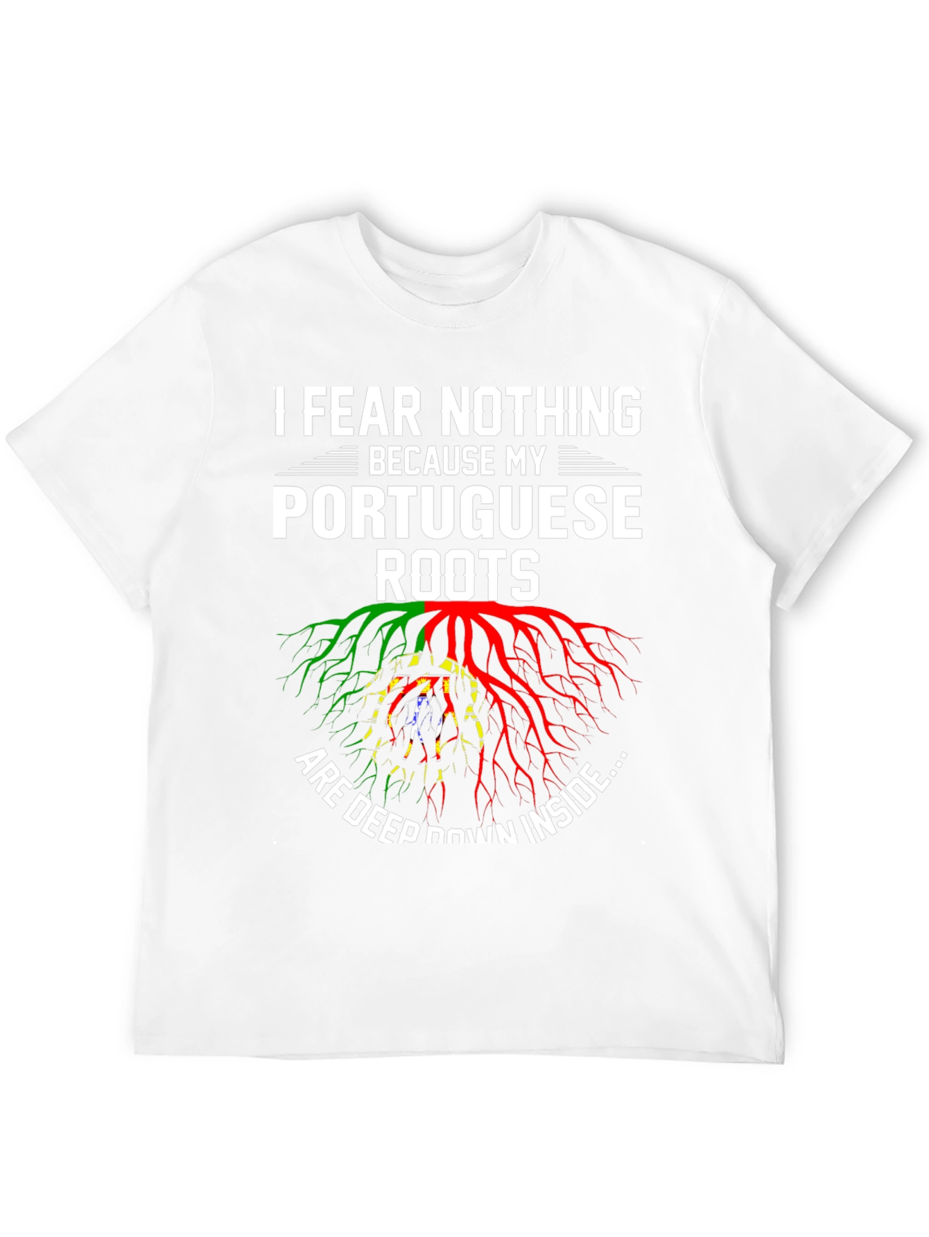 I Fear Nothing Portuguese Roots Graphic T-Shirt