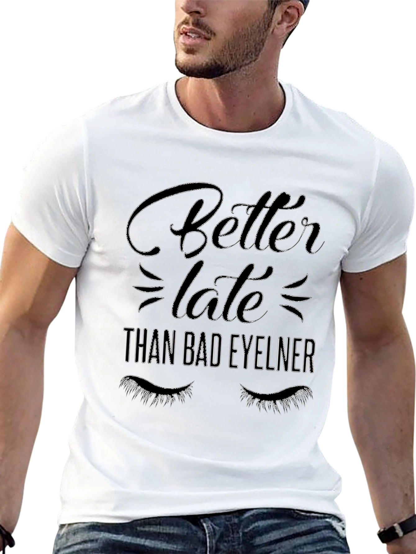 Better Late Than Bad Eyeliner Graphic Tee