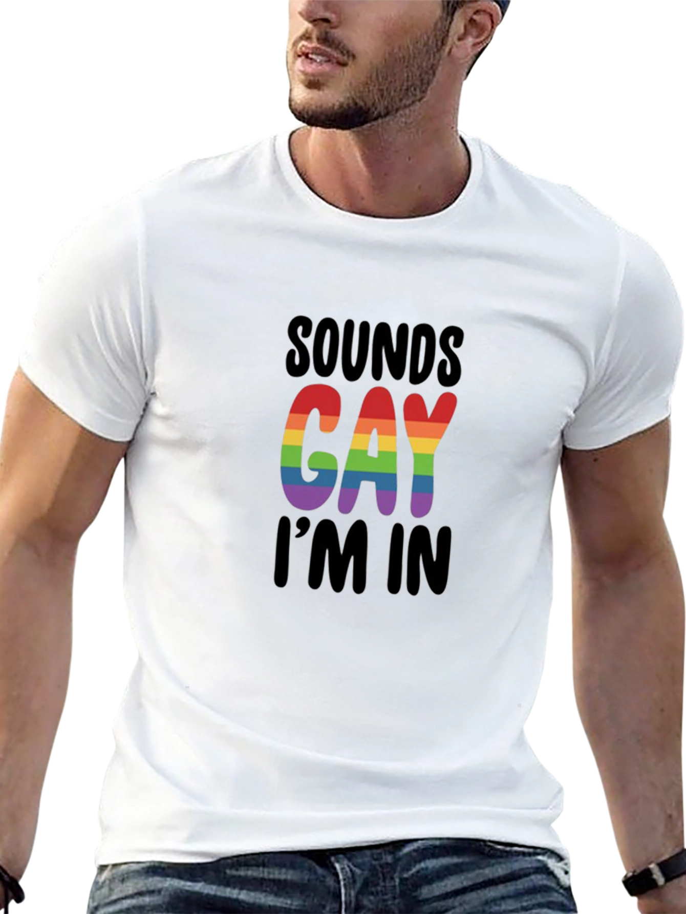 Sounds Gay Im In T-Shirt - LGBTQ+ Pride Apparel