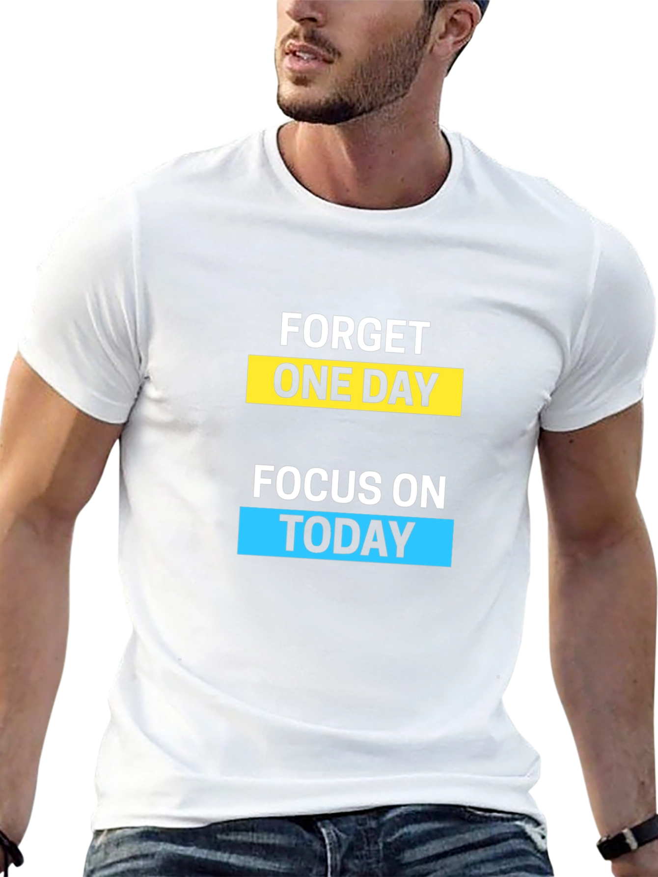 Motivational Forget One Day Graphic T-Shirt