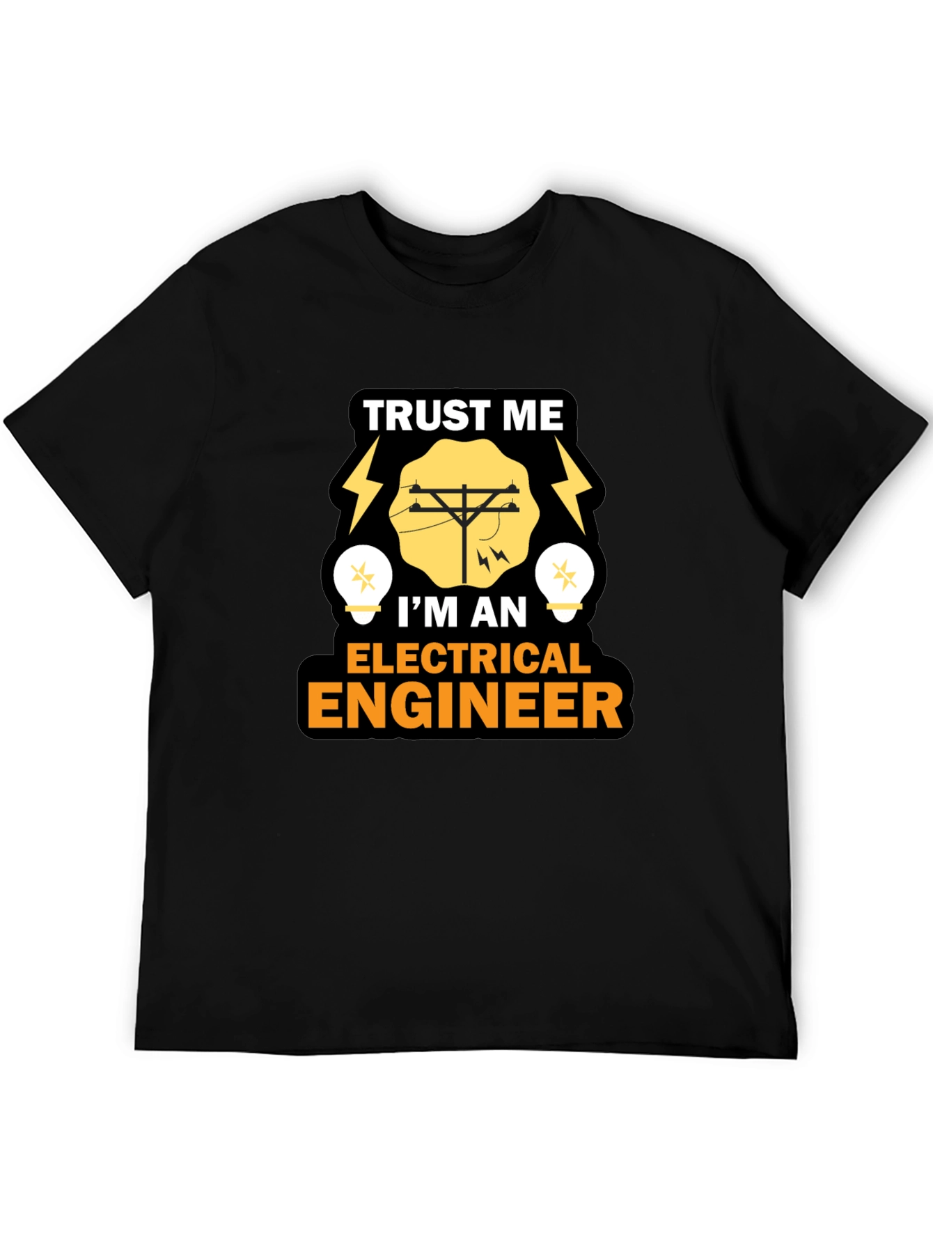 Trust Me Im An Electrical Engineer T-Shirt