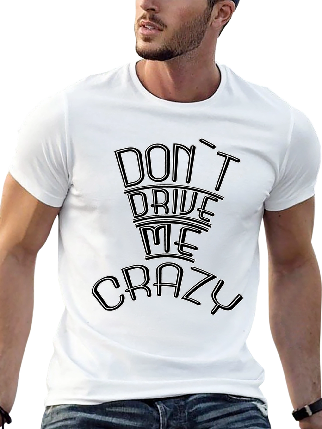 Dont Drive Me Crazy Graphic Tee