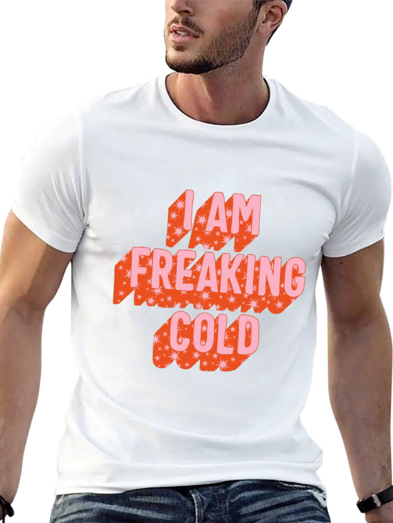 I am Freaking Cold Graphic Tee