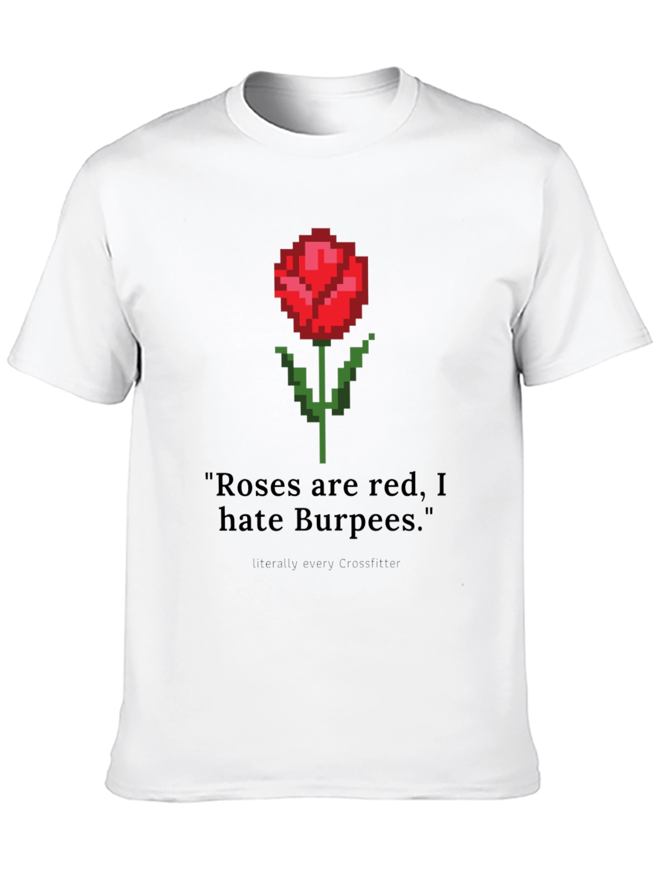 Roses are Red T-Shirt - Funny Workout Tee