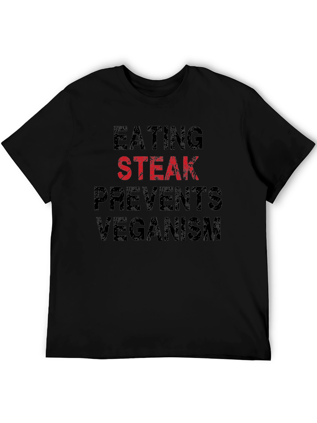 Eating Steak Prevents Veganism Funny T-Shirt