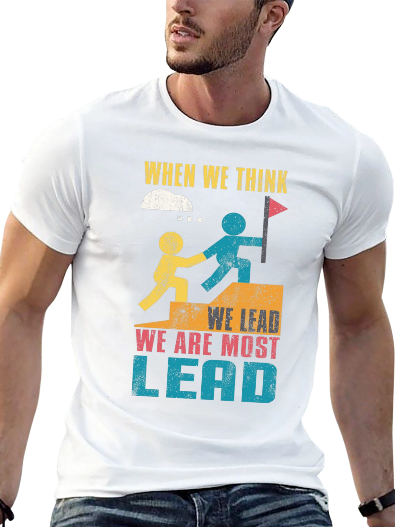 Leadership Graphic T-Shirt - When We Think We Lead