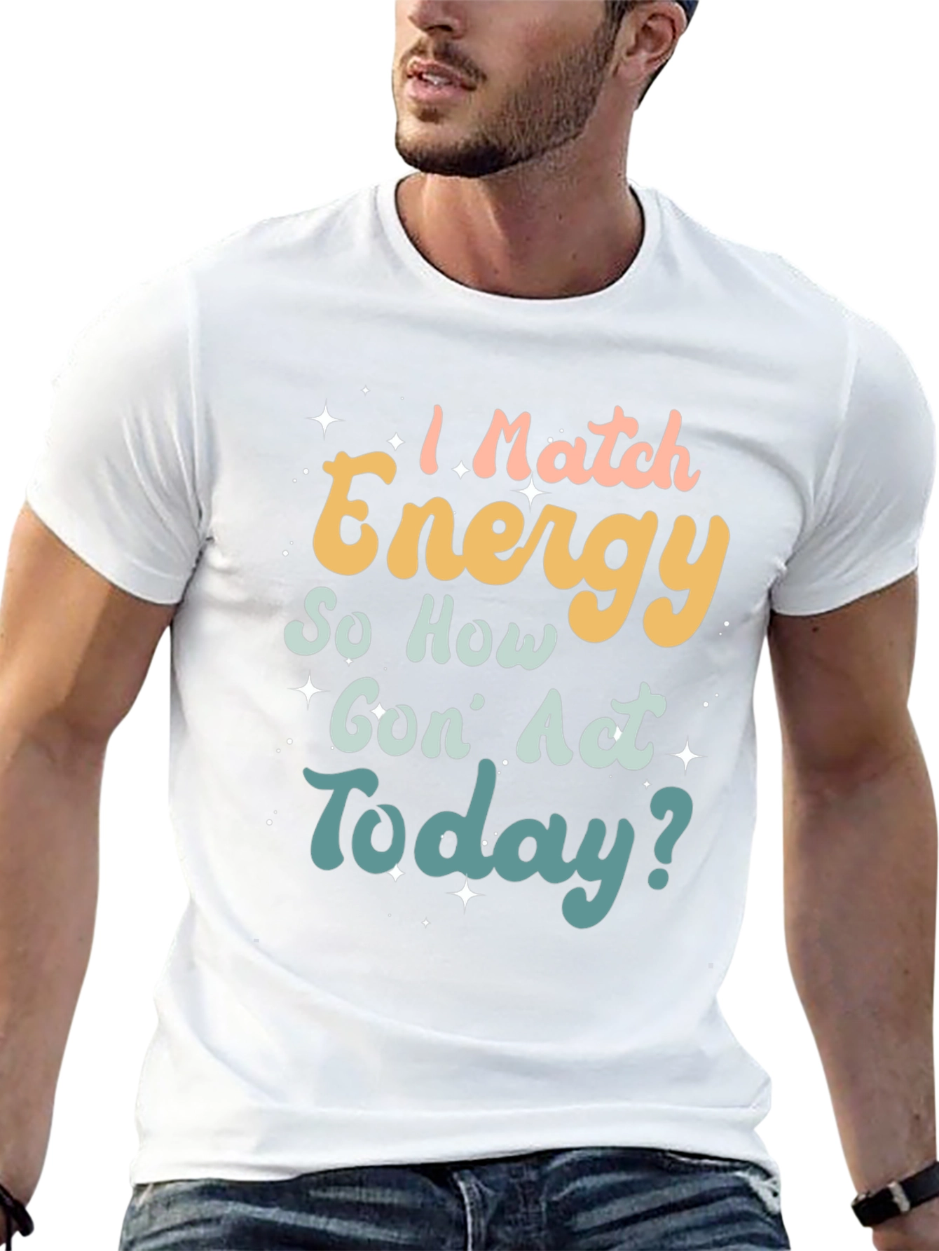 I Match Energy Funny T-Shirt