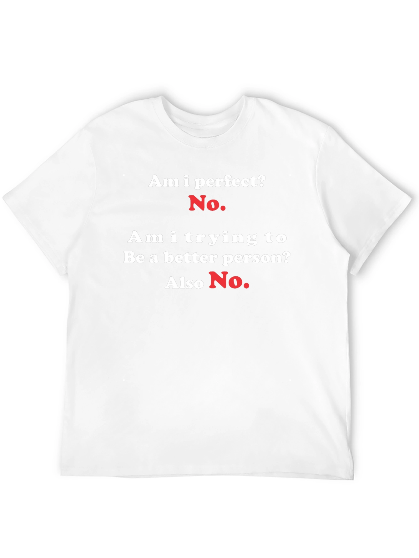 Funny Am I Perfect? No. Graphic T-Shirt