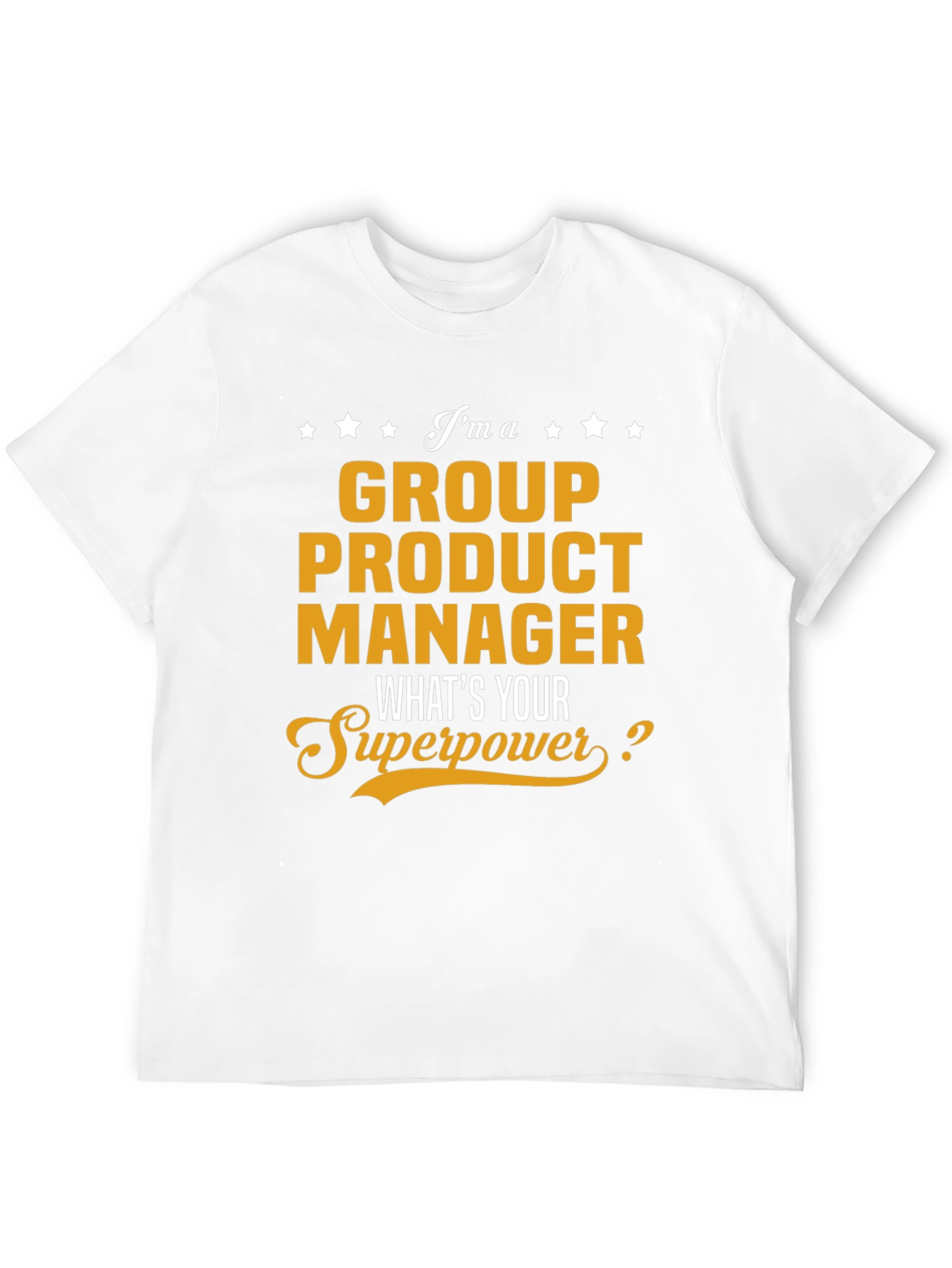 Group Product Manager Superpower T-Shirt