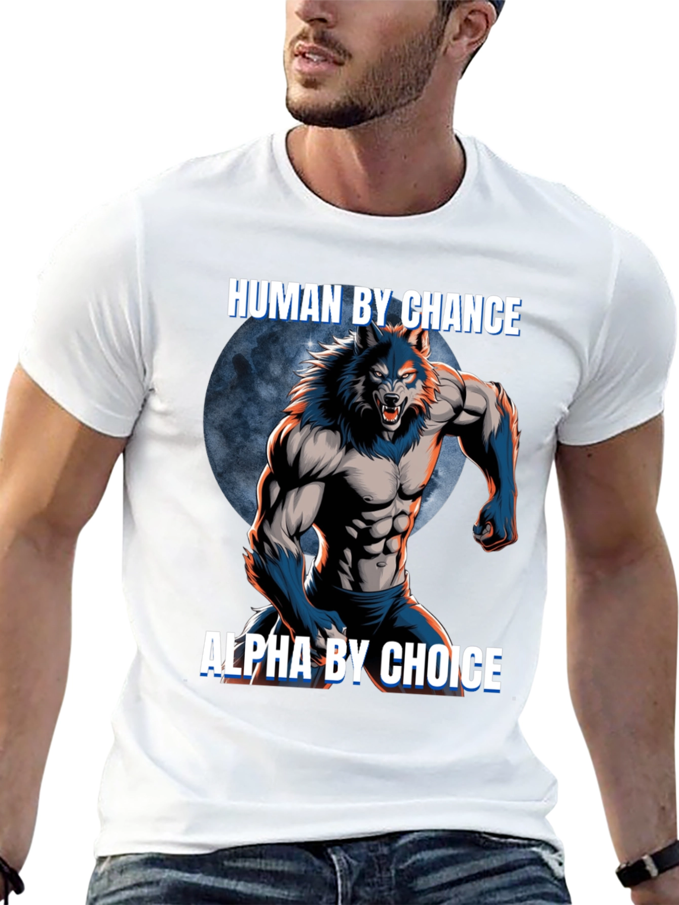 Human By Chance Alpha By Choice Werewolf T-Shirt