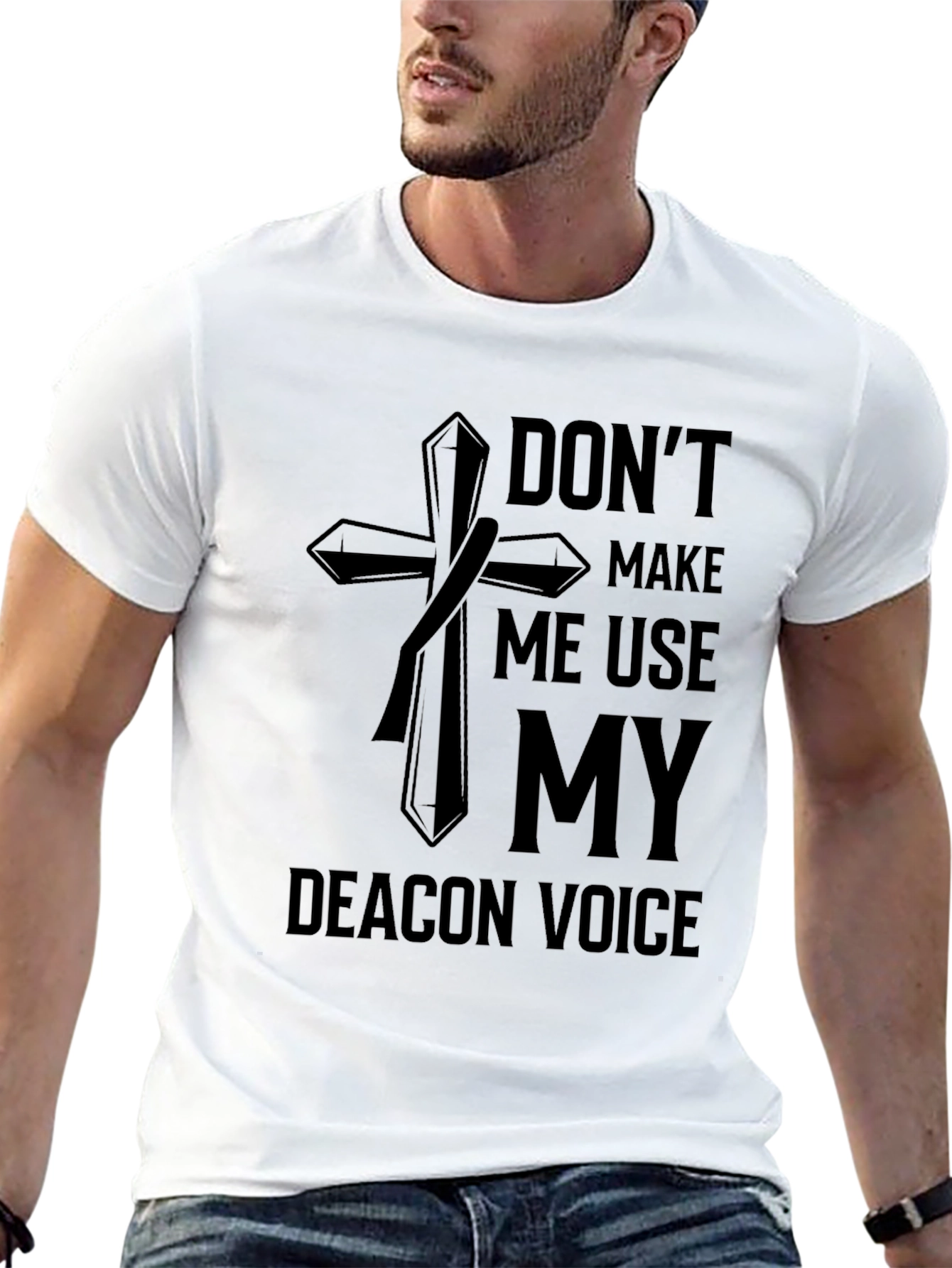 Dont Make Me Use My Deacon Voice T-Shirt