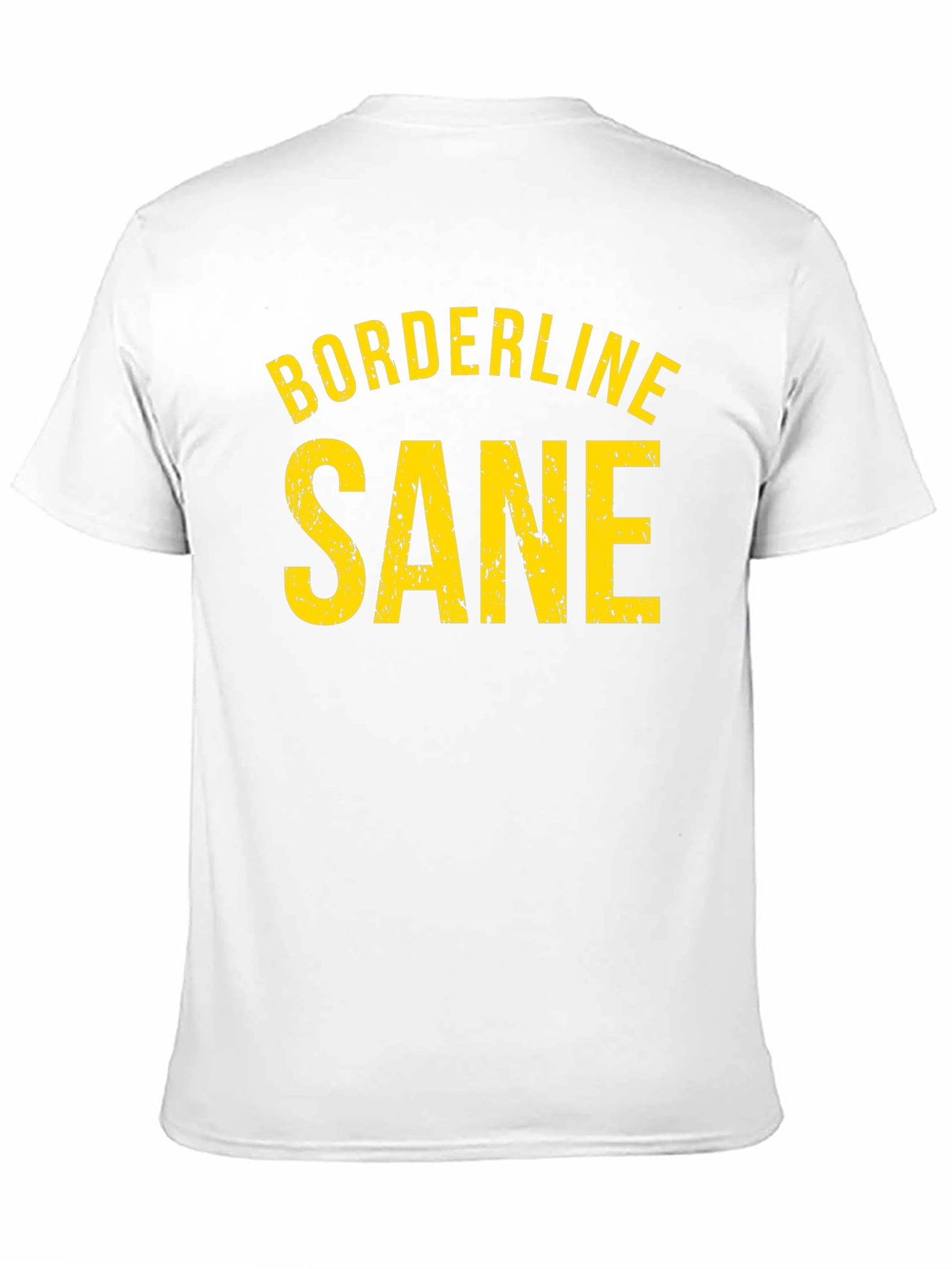 Borderline Sane Graphic Tee - Funny Sarcastic T-Shirt