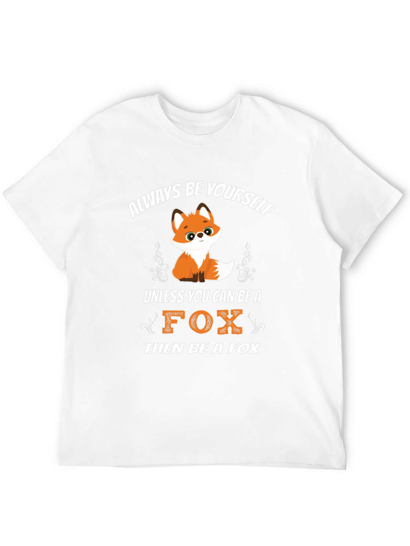 Always Be Yourself Fox T-Shirt