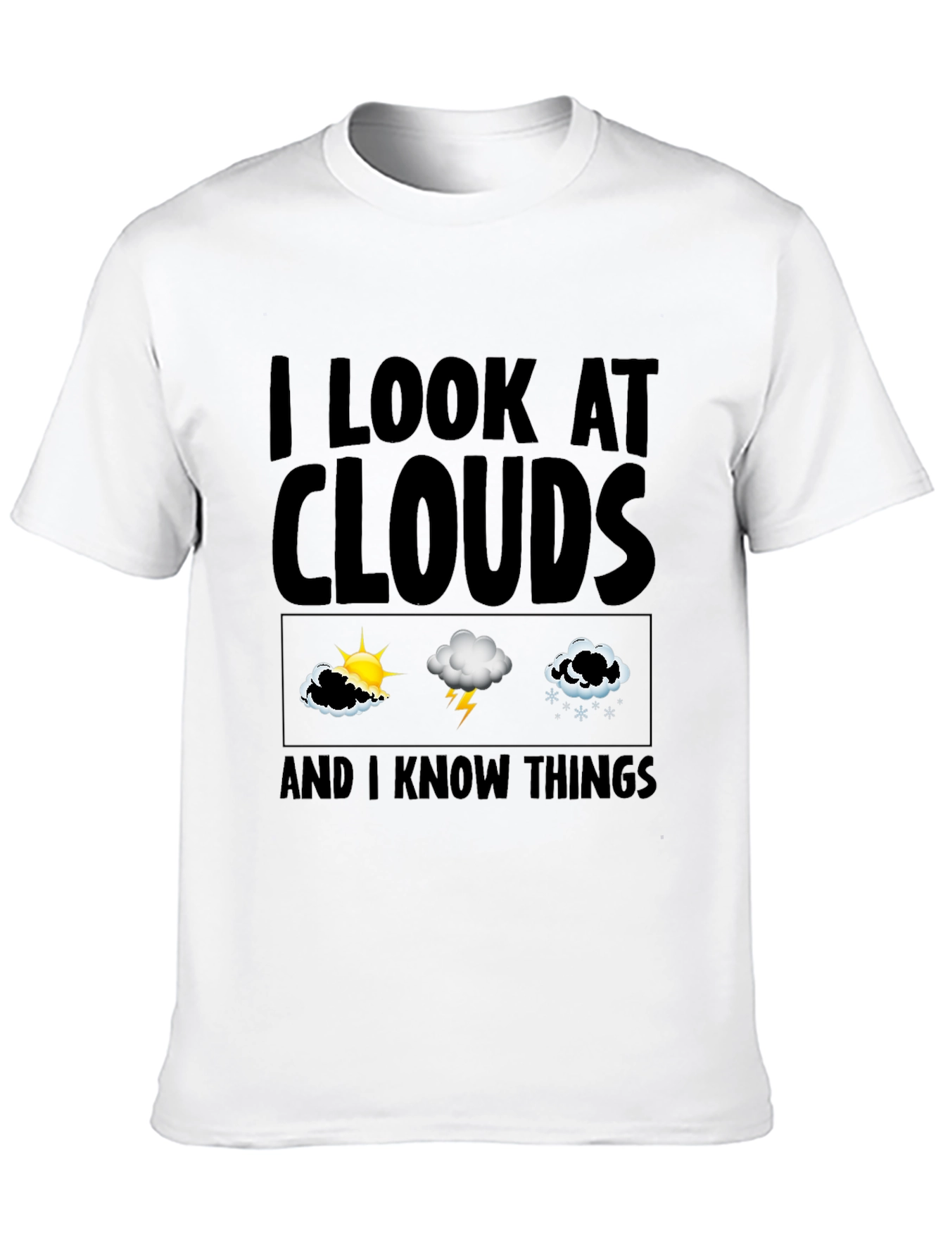 I Look at Clouds & Know Things T-Shirt