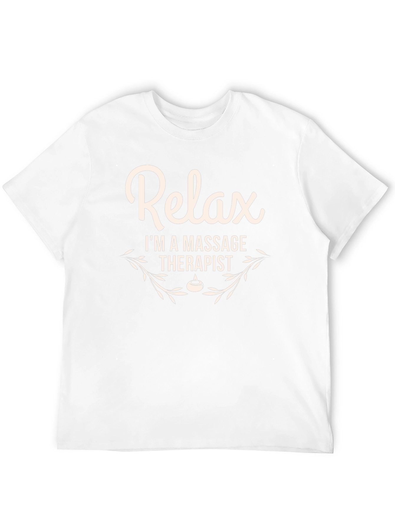 Relax Im a Massage Therapist T-Shirt