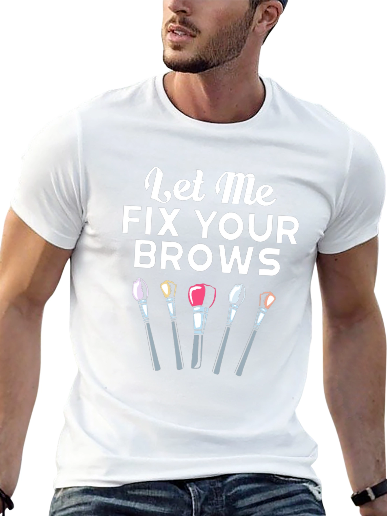 Let Me Fix Your Brows T-Shirt