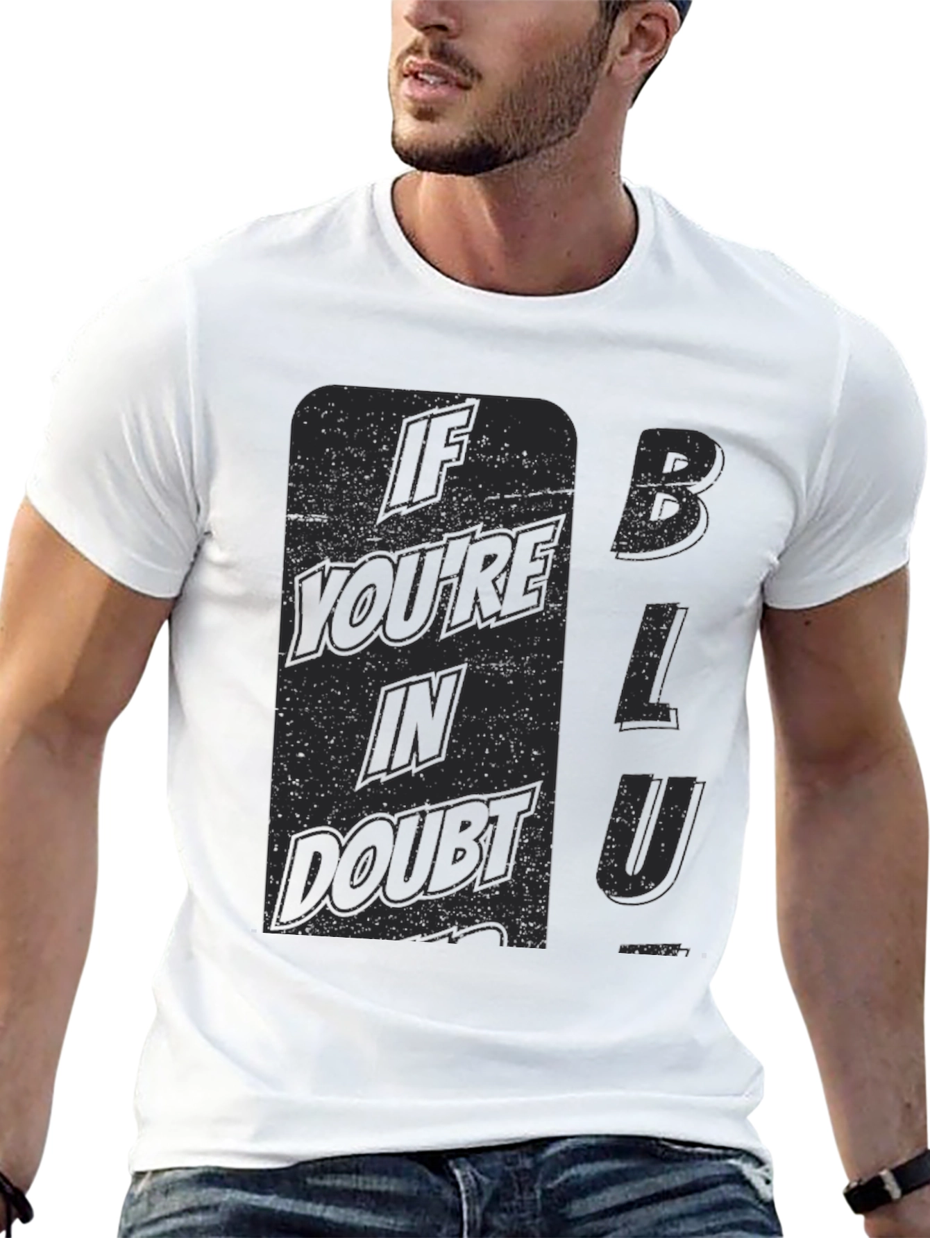 If Youre In Doubt Blu T-Shirt