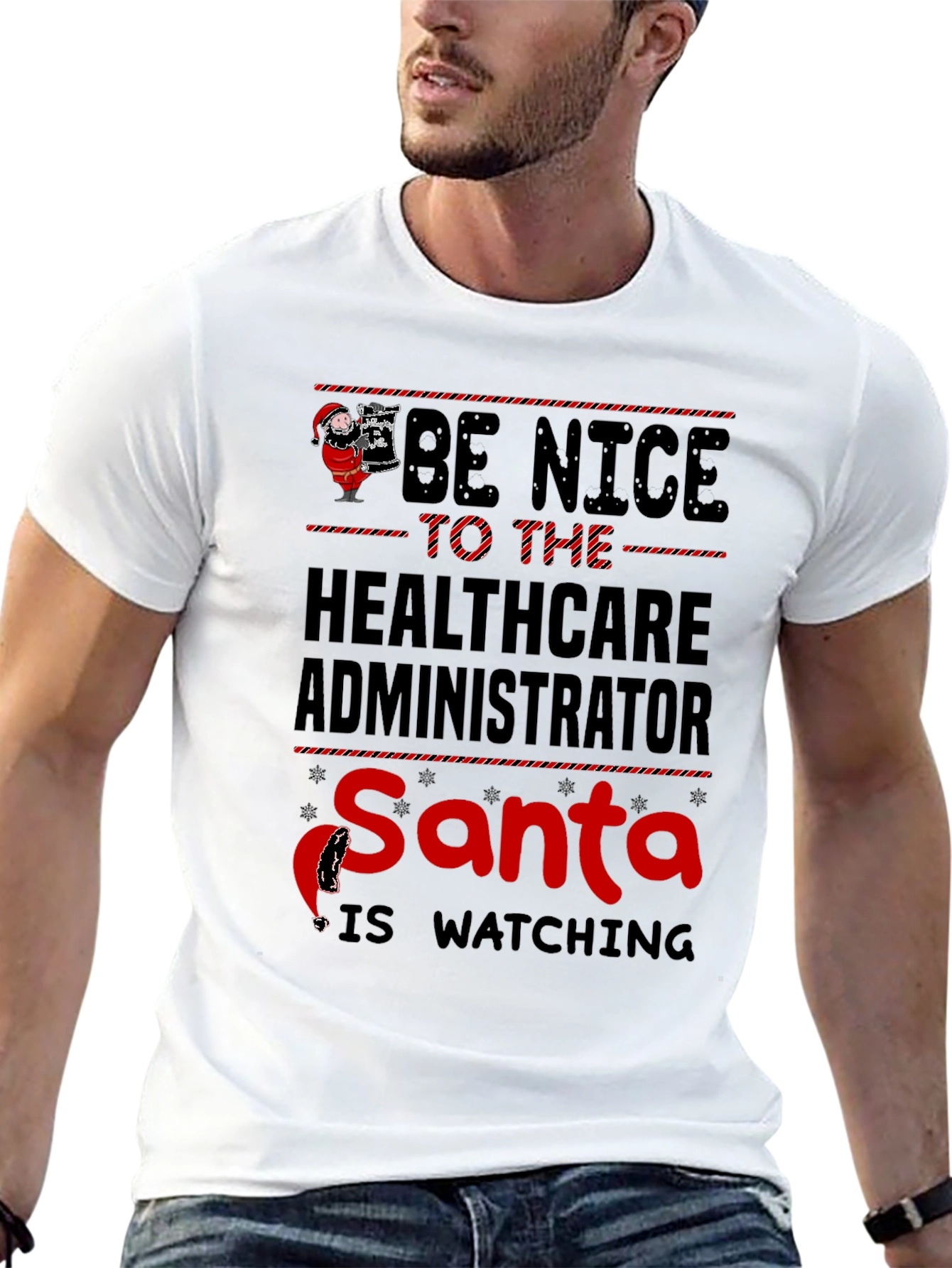 Be Nice to Healthcare Administrator Santa T-Shirt