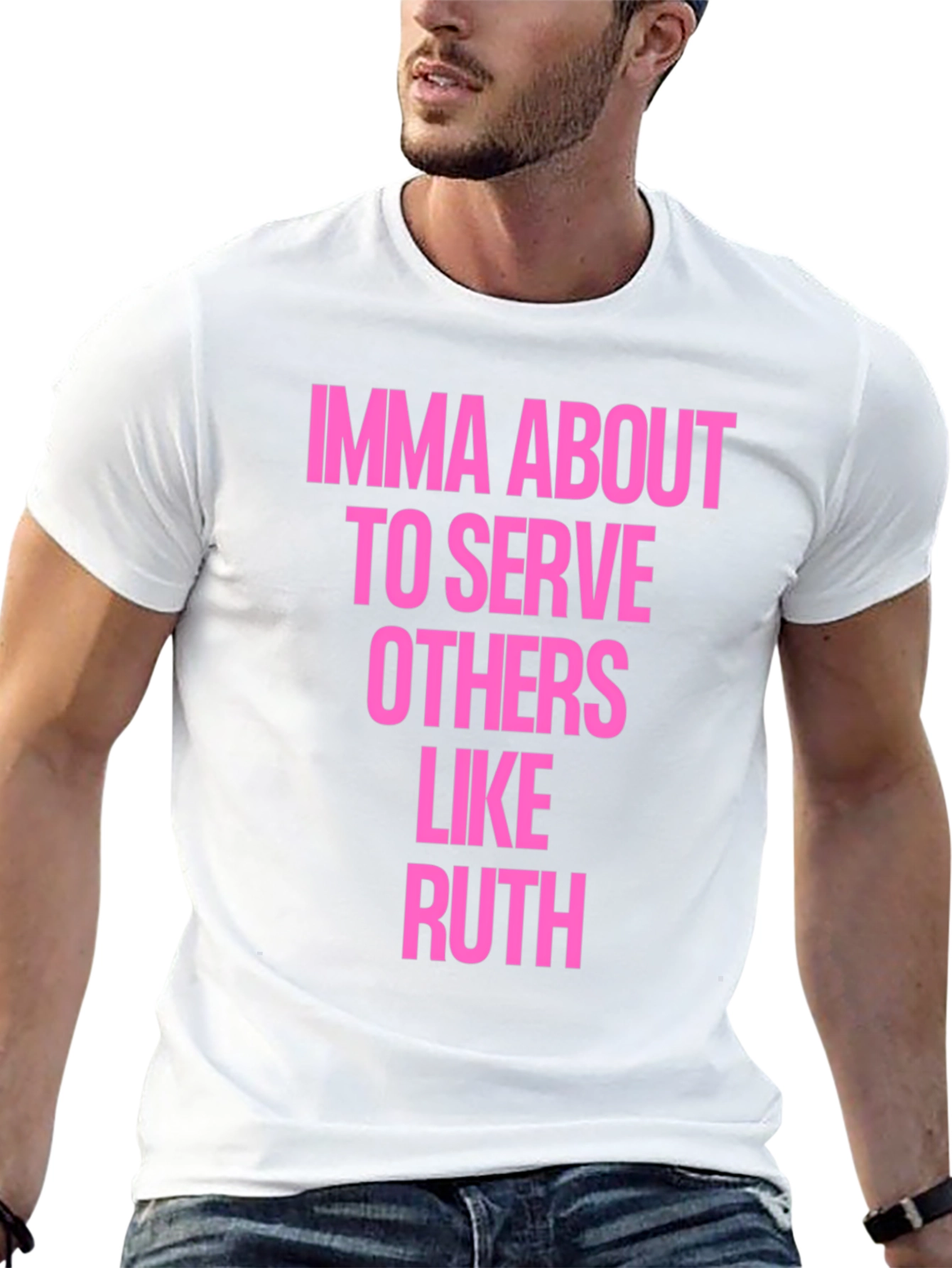 Imma About To Serve Others Like Ruth T-Shirt