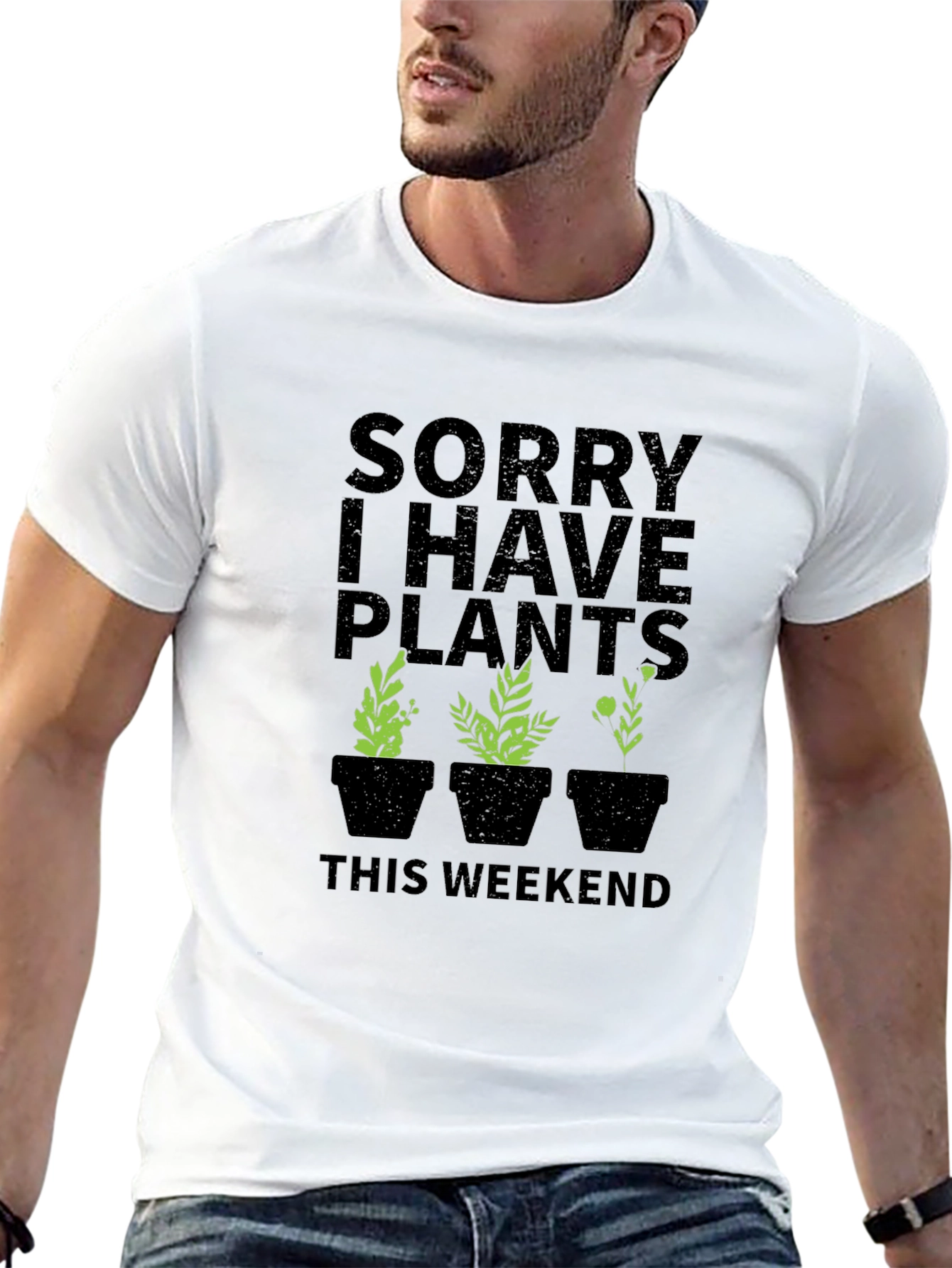 Sorry I Have Plants This Weekend Graphic T-Shirt