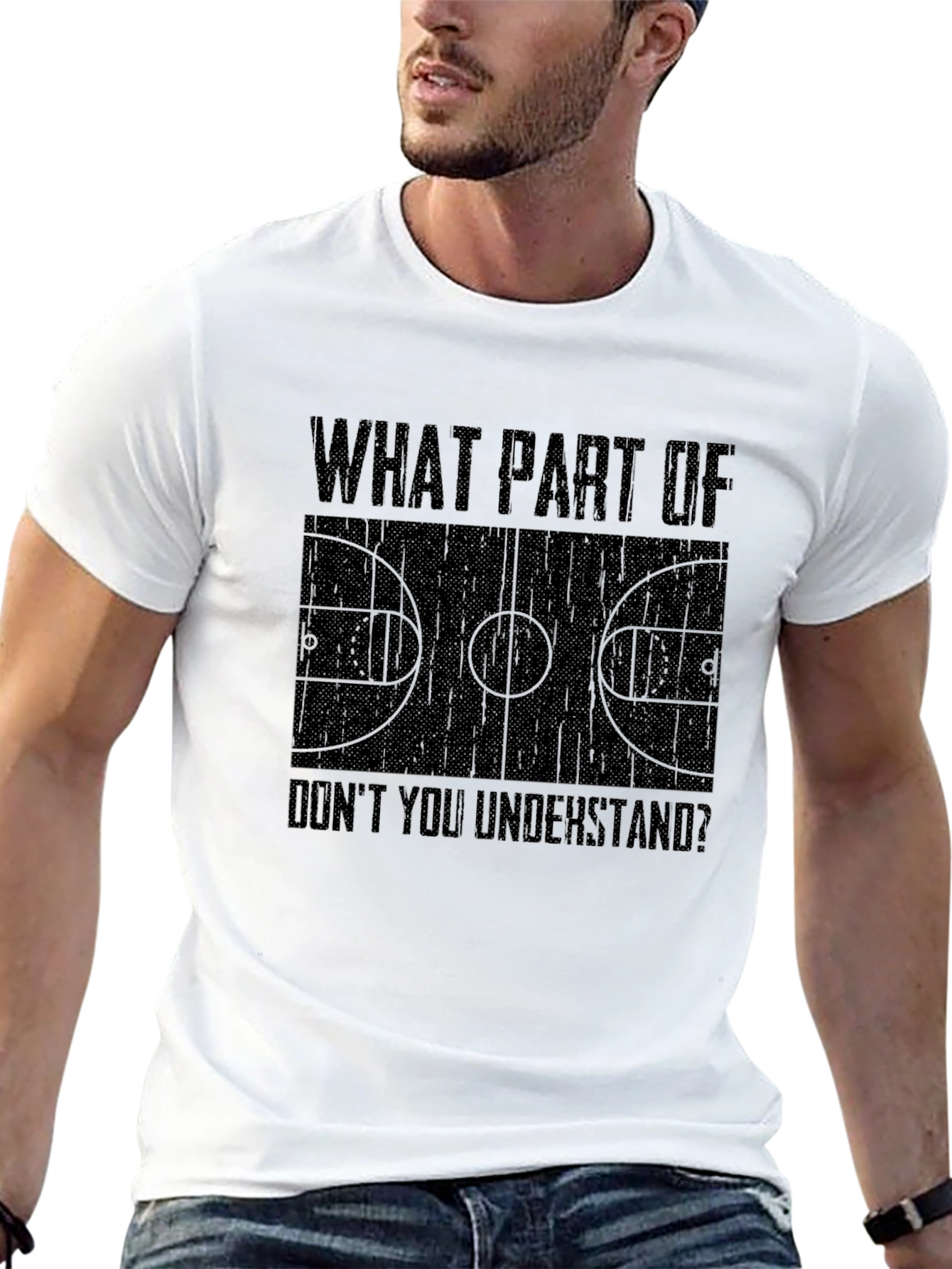 Basketball Court T-Shirt - What Part Dont You Understand?