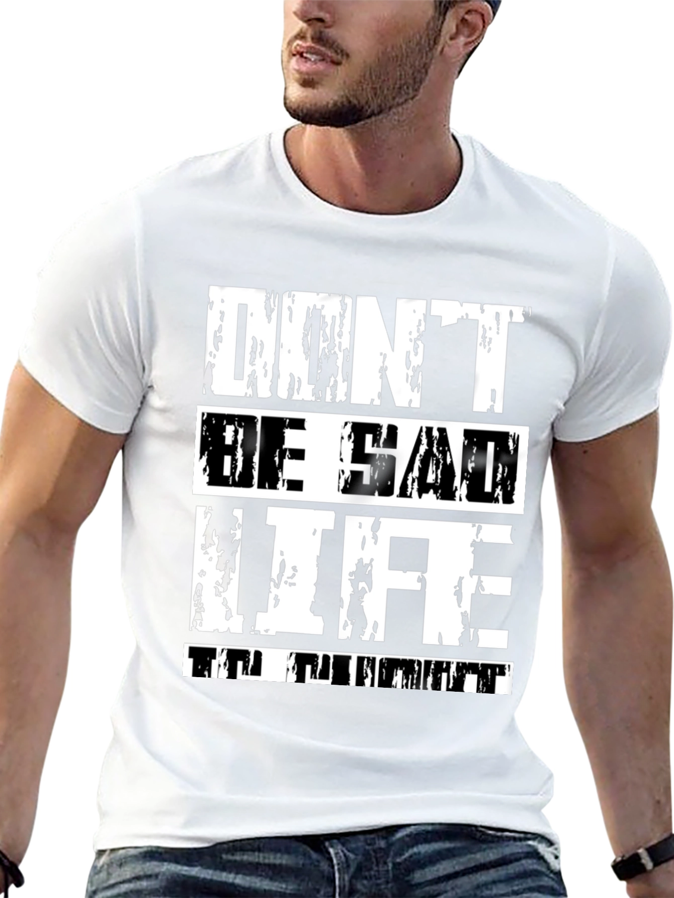 Dont Be Sad Life Is Great Graphic Tee