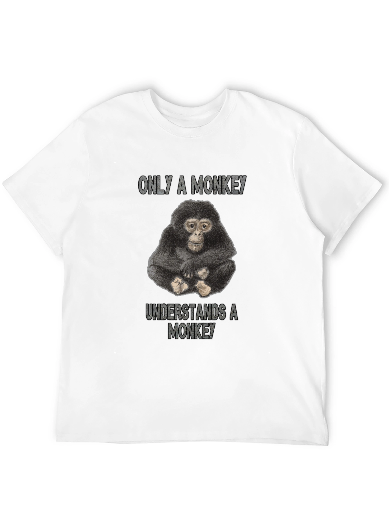 Monkey T-Shirt - Only a Monkey Understands
