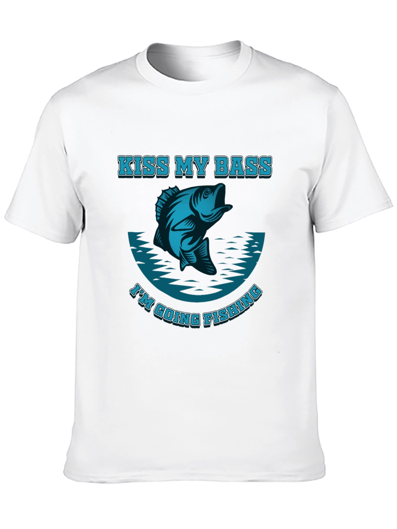 Kiss My Bass Im Going Fishing T-Shirt