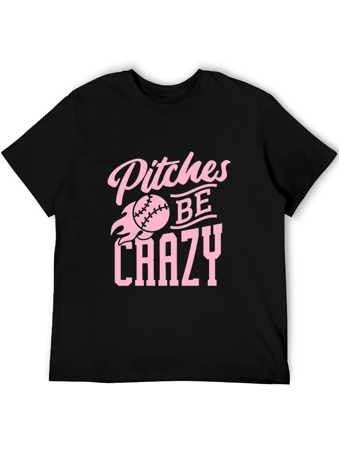Pitches Be Crazy T-Shirt - Baseball Tee