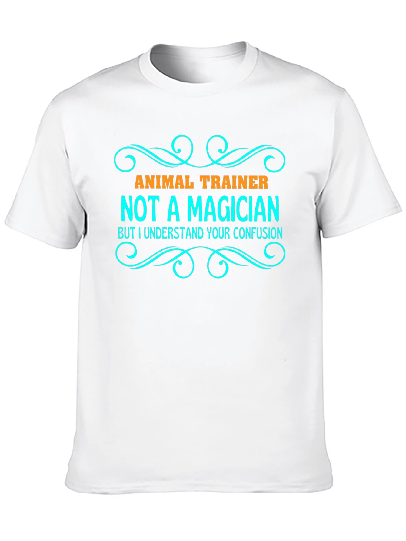 Animal Trainer T-Shirt - Not a Magician Funny Tee