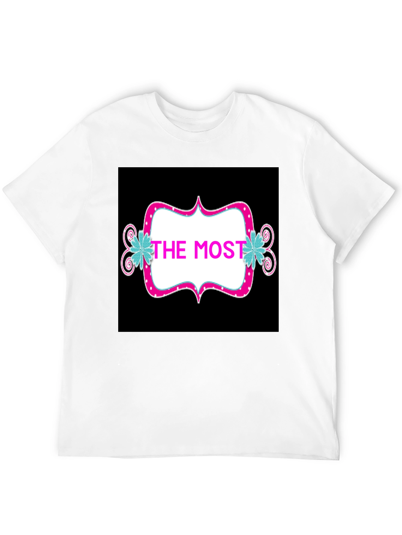 The Most T-Shirt - Stylish Graphic Tee