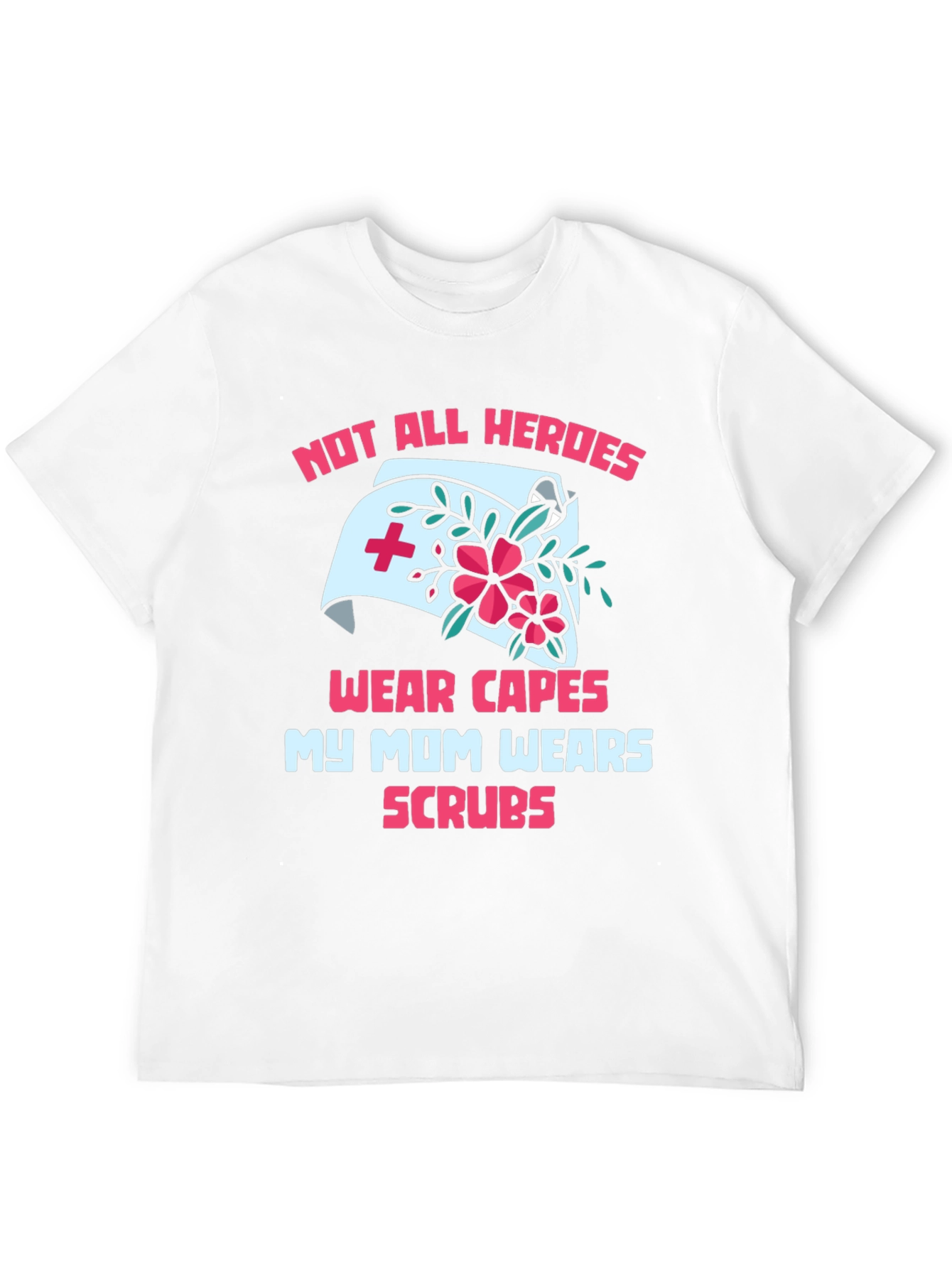 Nurse Mom T-Shirt - Hero Scrubs Tee