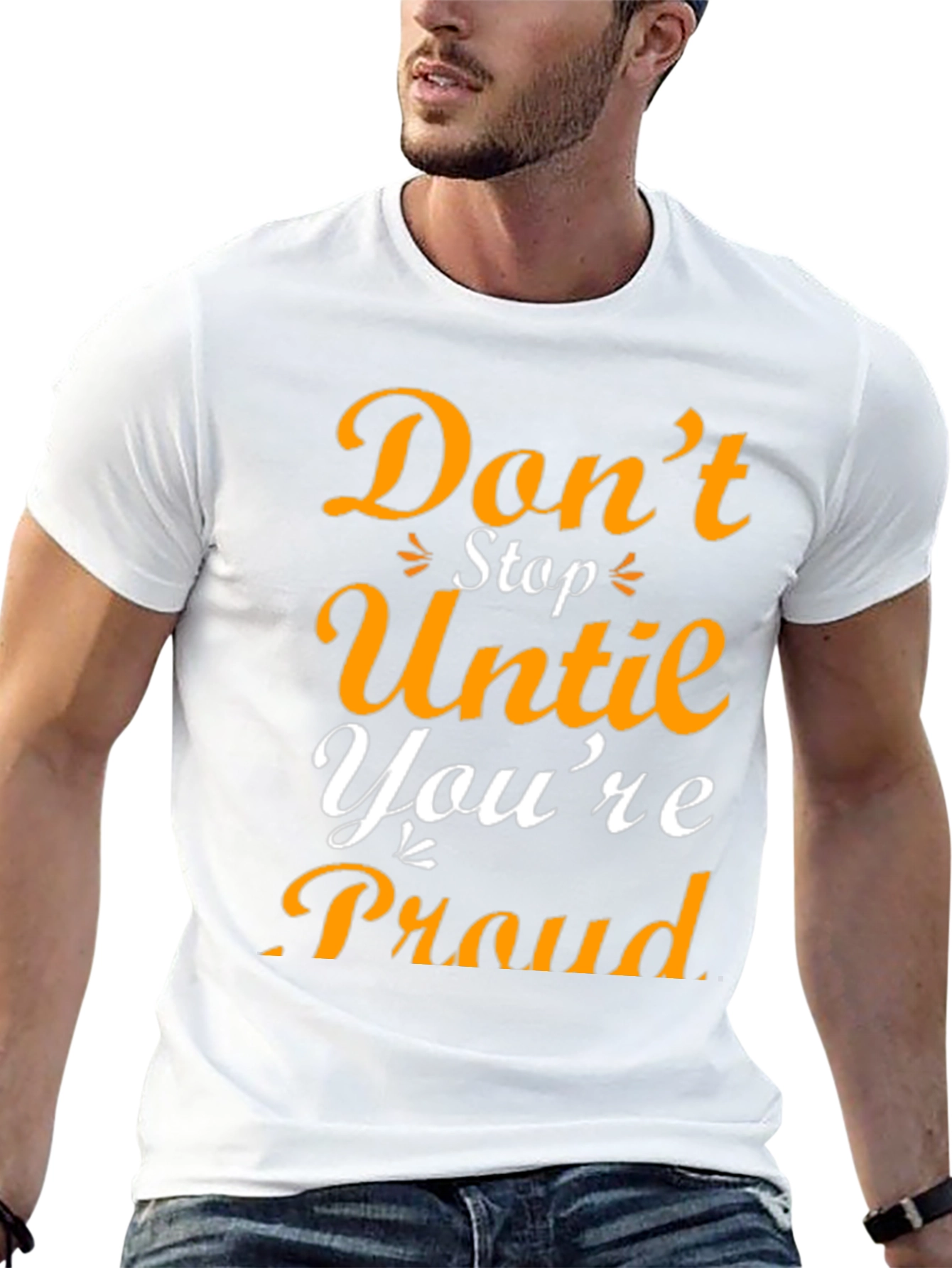 Motivational Graphic T-Shirt - Dont Stop Until Youre Proud