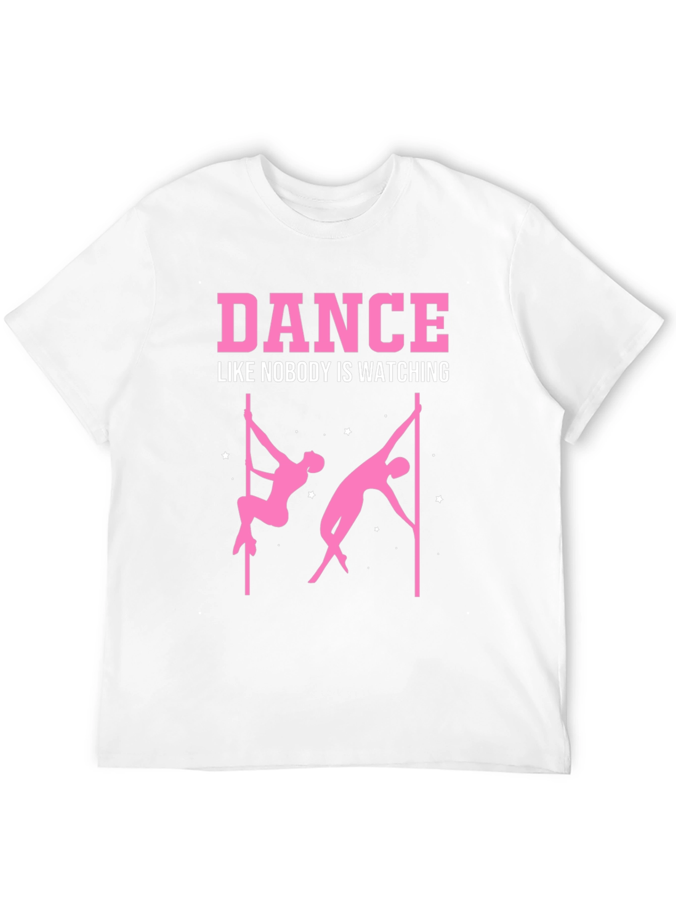 Dance Like Nobodys Watching T-Shirt
