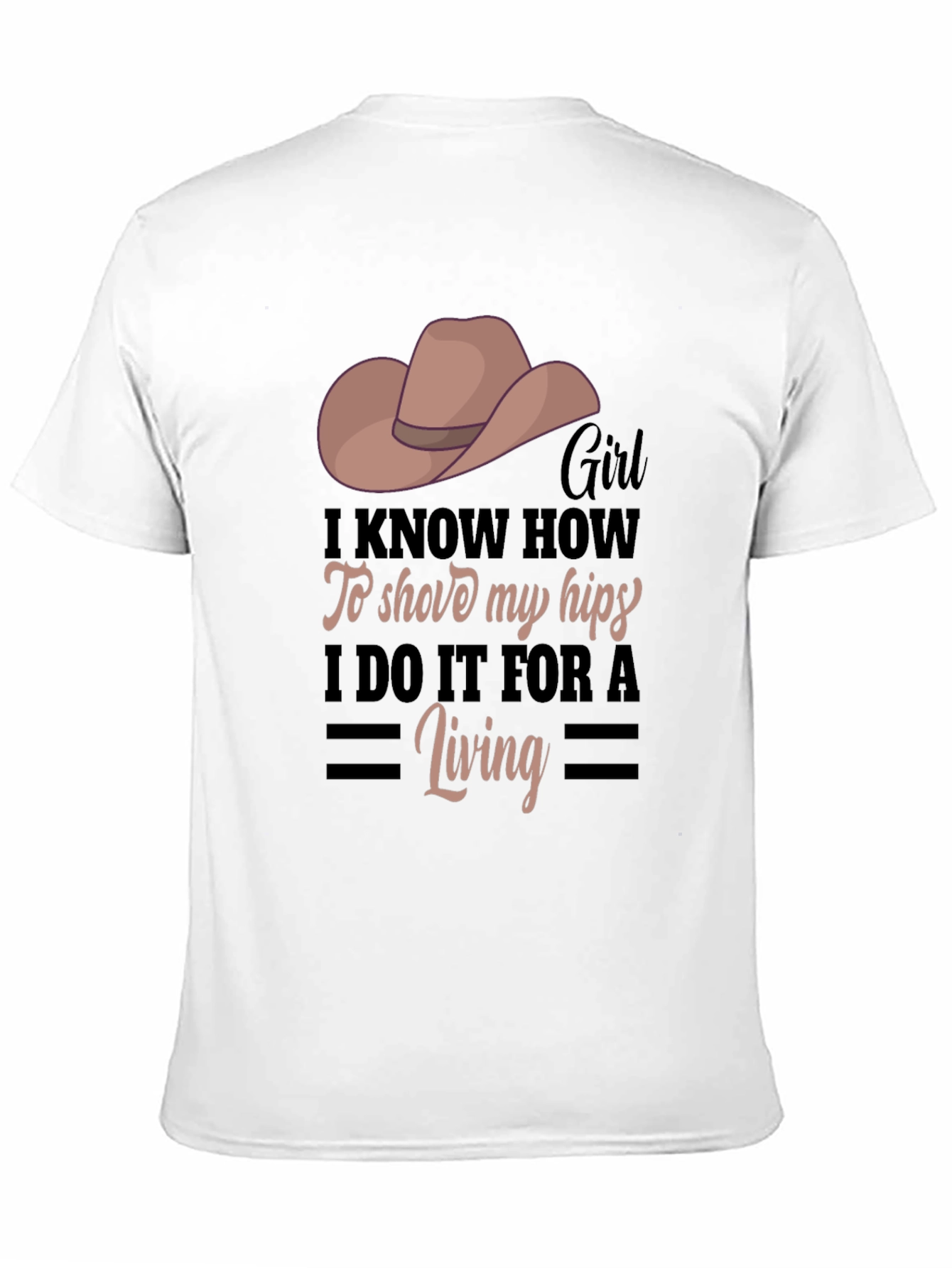 Girl I Know How To Shove My Hips T-Shirt