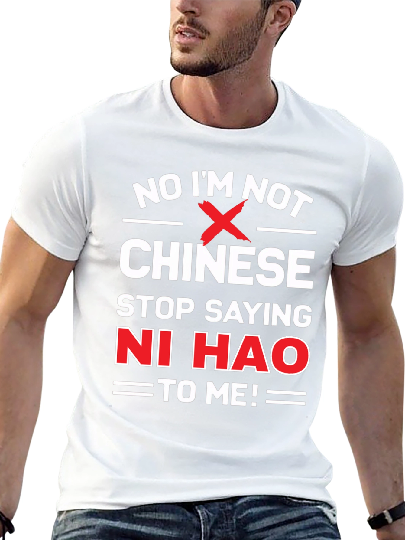 No Im Not Chinese Stop Saying Ni Hao T-Shirt