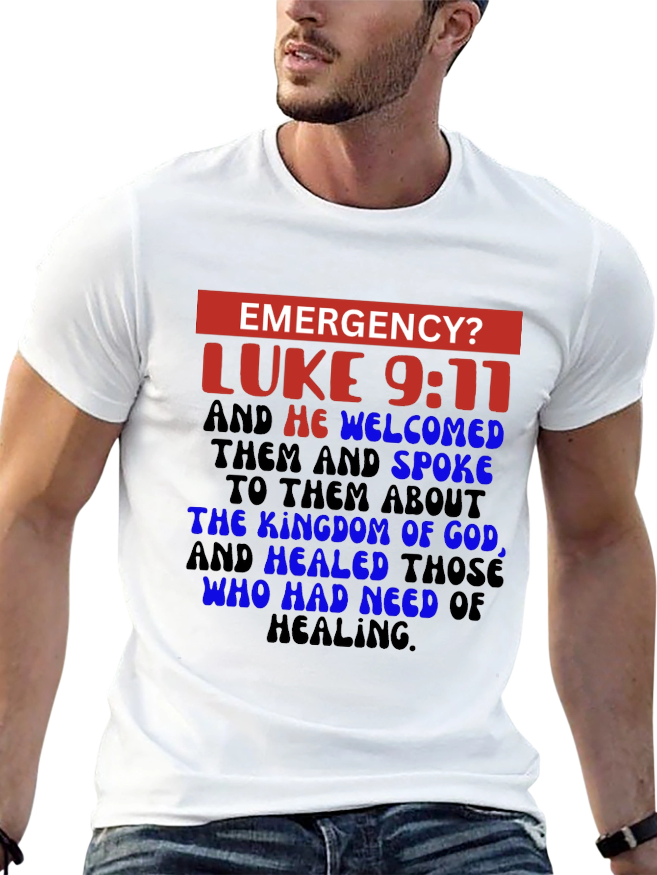 Emergency? Luke 9:11 Christian T-Shirt