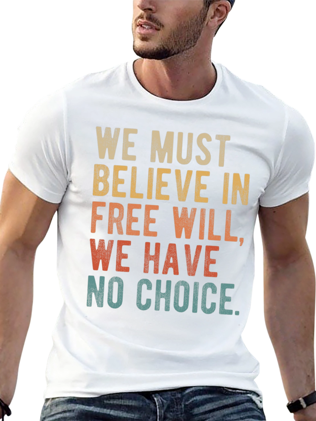 Free Will T-Shirt - We Must Believe Tee