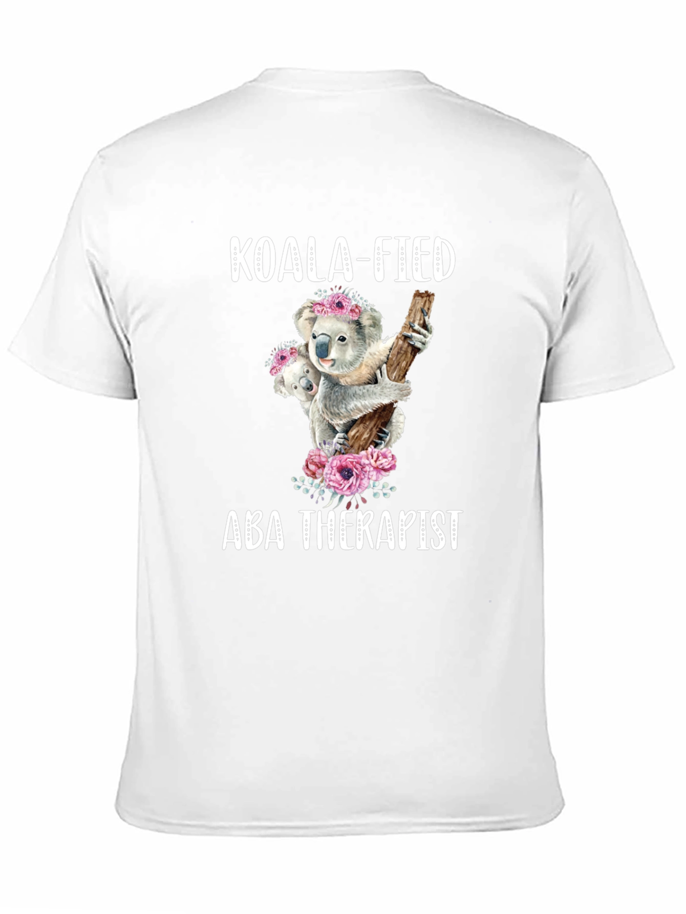 Koala-fied ABA Therapist Graphic Tee