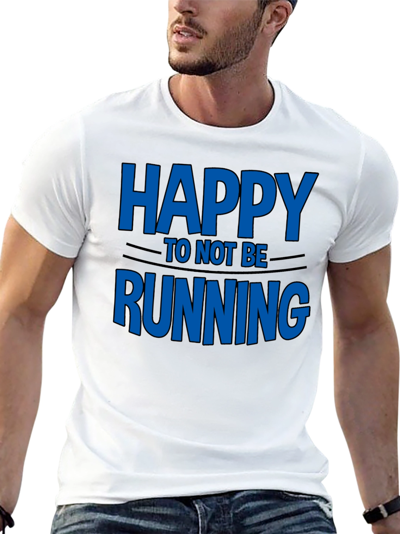 Happy To Not Be Running - Novelty T-Shirt