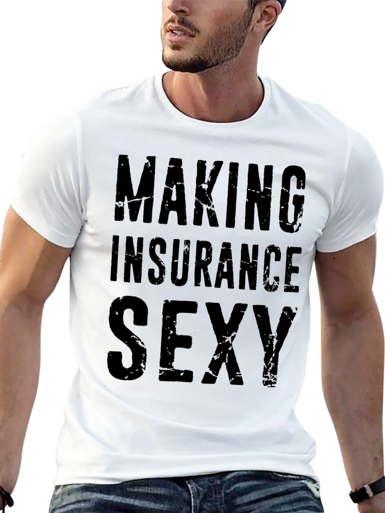 Making Insurance Sexy T-Shirt - Funny Insurance Agent Tee