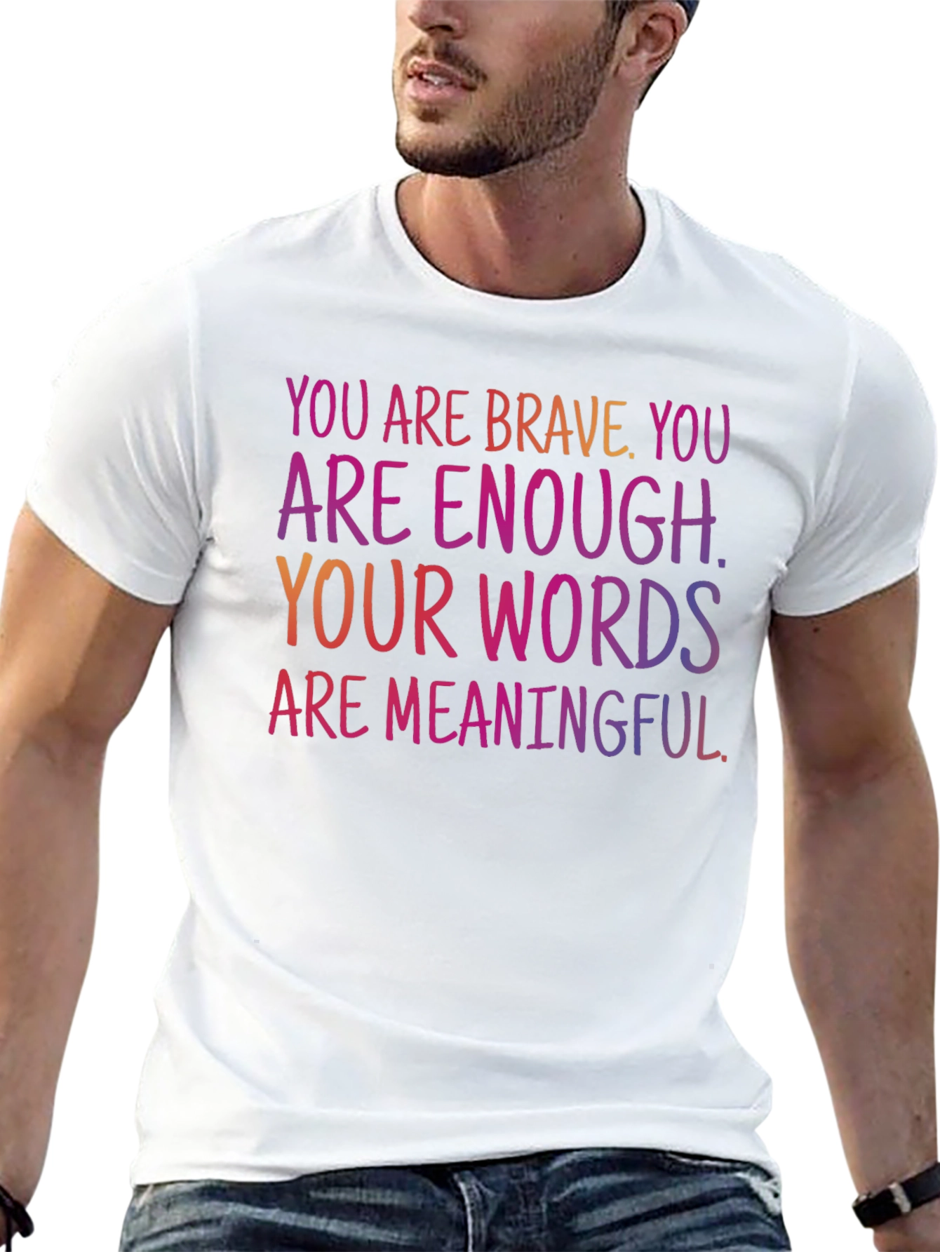 Inspirational Message T-Shirt - You Are Brave