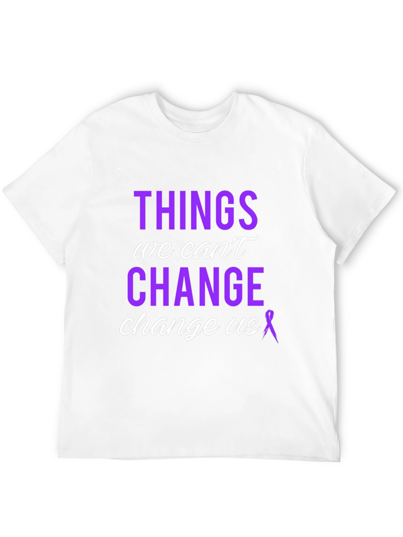 Inspirational Things We Cant Change T-Shirt