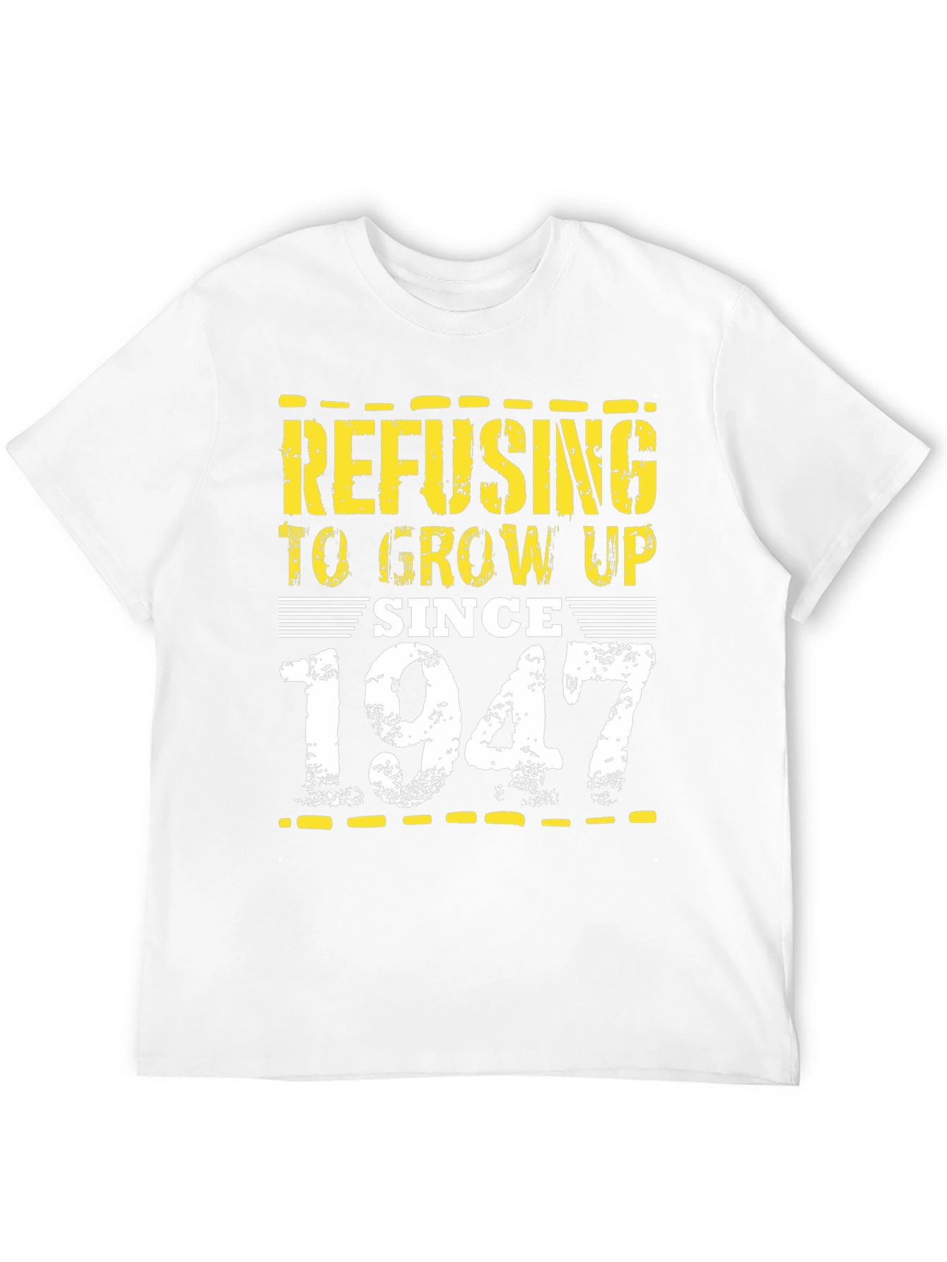 Refusing to Grow Up Since 1947 T-Shirt