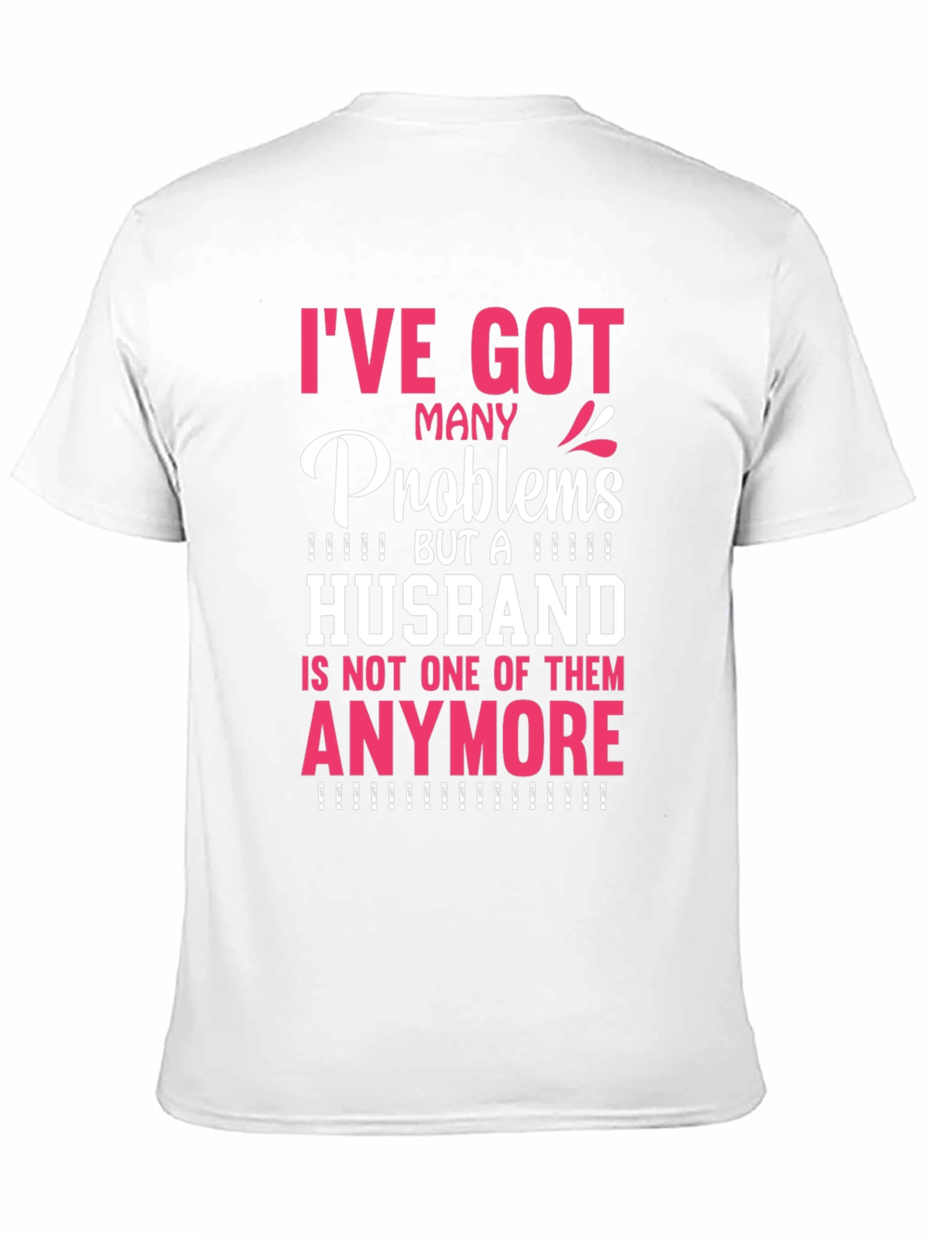 Ive Got Many Problems Husband T-Shirt