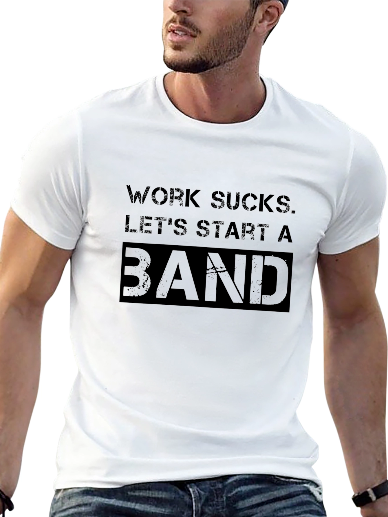 Work Sucks. Lets Start A Band T-Shirt