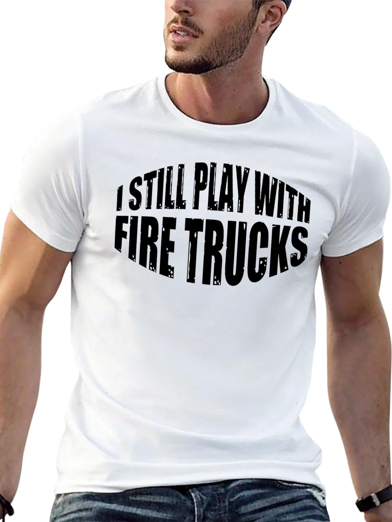 I Still Play With Fire Trucks Funny T-Shirt